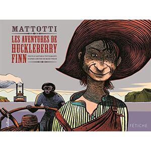 Les aventures de Huckleberry Finn Antonio Tettamanti, Lorenzo Mattotti Gallimard