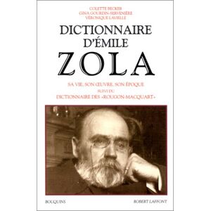 Dictionnaire d'Emile Zola. Dictionnaire des Rougon-Macquart. Catalogue des ventes apres deces des bi veronique lavielle R. Laffont