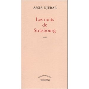 Les nuits de Strasbourg Assia Djebar Actes Sud
