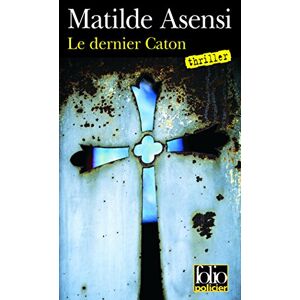 Le dernier Caton : une enquete de soeur Ottavia Salina Matilde Asensi Gallimard