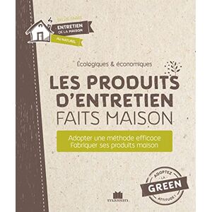Les produits d'entretien faits maison : ecologiques & economiques : recurer, desinfecter, parfumer Sylvie Fabre Ed. Massin