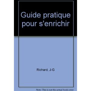 Guide pratique pour s'enrichir Jean-Guillaume Richard Marabout - Publicité