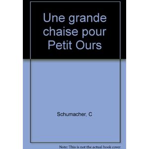 une grande chaise pour petit ours schumacher, c pocket