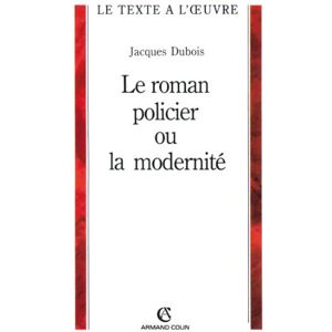 Le roman policier ou La modernite Jacques Dubois Armand Colin