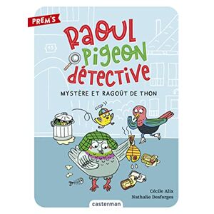 Raoul Pigeon detective. Vol. 1. Mystere et ragout de thon Cecile Alix Casterman