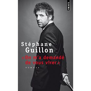 On m'a demandé de vous virer Stéphane Guillon Points - Publicité