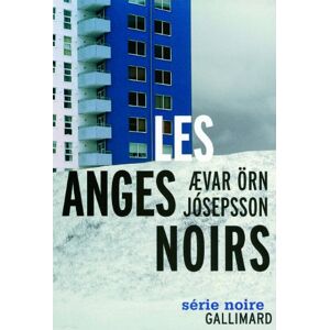 Les anges noirs Aevar Orn Josepsson Gallimard