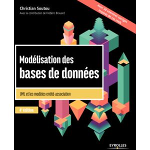 Modelisation des bases de donnees : UML et les modeles entite-association Christian Soutou Eyrolles