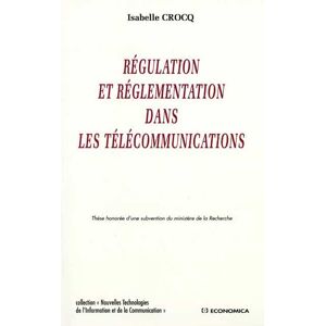 Regulation et reglementation dans les telecommunications Isabelle Crocq Economica