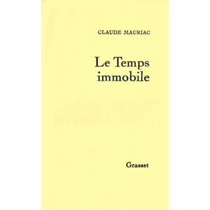 Le Temps immobile. Vol. 1. Le Temps immobile Claude Mauriac Grasset - Publicité