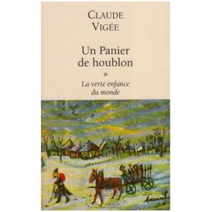 Un panier de houblon. Vol. 1. La Verte enfance du monde Claude Vigee Lattes