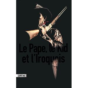 Le pape, le Kid, et l'Iroquois anonyme Sonatine éditions - Publicité