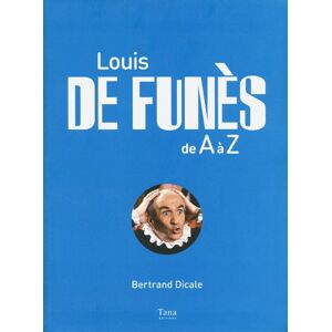 Louis de Funes de A a Z Bertrand Dicale Tana