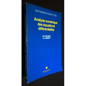 Analyse numérique des équations différentielles (Collection Mathématiques appliquées pour la maîtris  mignot alain l. crouzeix m. Masson