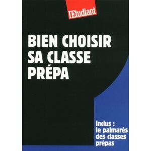 Bien choisir sa classe prepa : inclus le palmares des classes prepas Marie Bonnaud L