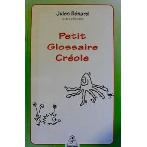 petit glossaire creole : île de la reunion benard, jules azalees ed.