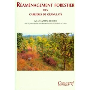 Reamenagement forestier des carrieres de granulats Sylvie Vanpeene-Bruhier Irstea editions