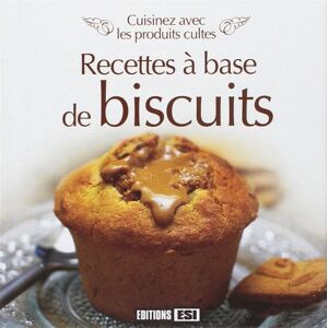 Cuisinez avec les produits cultes : recettes a base de biscuits editions esi Editions ESI