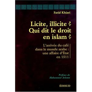 Licite, illicite ? Qui dit le droit en islam ? : l