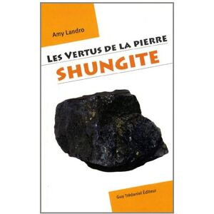 Les vertus de la pierre shungite Amy Landro G. Tredaniel