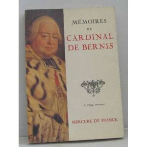 Memoires du cardinal de Bernis Francois Joachim de Pierres Bernis Mercure de France