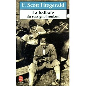 La ballade du rossignol roulant Francis Scott Fitzgerald Le Livre de poche