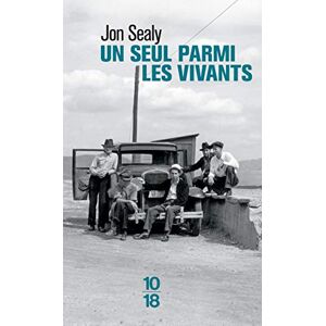 Un seul parmi les vivants Jon Sealy 10-18