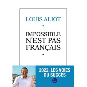 Impossible nest pas francais 2022 les voies du succes Louis Aliot Quid Novi