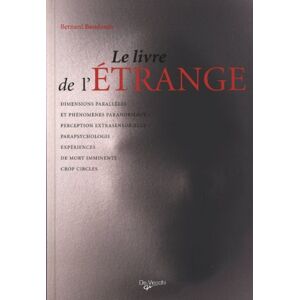 Le livre de letrange les phenomenes de perception parapsychologie et paranormal experiences de Bernard Baudouin De Vecchi