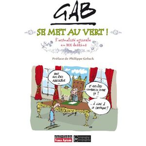 Gab se met au vert : l'actualite agricole en 300 dessins Gab Campagne et compagnie, Editions France agricole