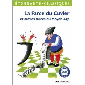 La farce du cuvier : et autres farces du Moyen Age : texte integral anonyme Flammarion