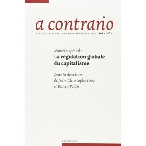 A contrario, n° 2-2. La regulation globale du capitalisme  jean-christophe graz, ronan palan Antipodes