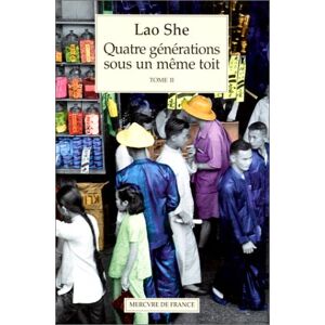Quatre generations sous un meme toit. Vol. 2 She Lao Mercure de France