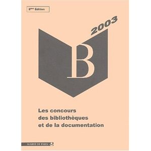 Les concours des bibliotheques et de la documentation CENTRE DE DOCUMENTATION DES BIBLIOTHÈQUES ET MÉTIERS DU LIVRE DE LA VILLE DE PARIS Bibliocite