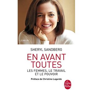 En avant toutes : les femmes, le travail et le pouvoir Sheryl Sandberg Le Livre de poche