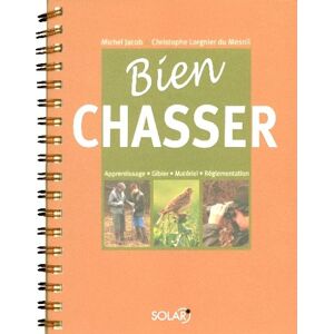 Bien chasser Michel Jacob, Christophe Lorgnier Du Mesnil Solar