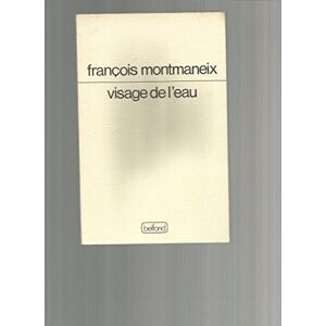 Visage de leau Francois Montmaneix Belfond