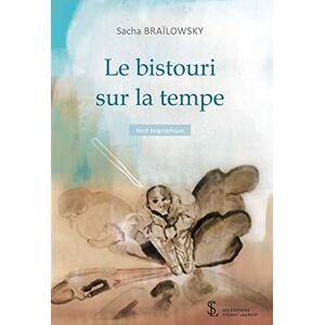 Le bistouri sur la tempe  sacha brailowsky Les Editions Sydney Laurent