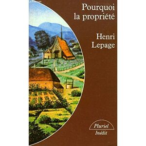 Pourquoi la propriete Henri Lepage Hachette Litteratures