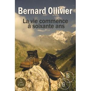 La vie commence à soixante ans Bernard Ollivier A vue d'oeil - Publicité