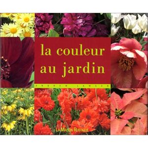 La couleur au jardin Andrew Lawson Maison rustique