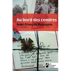 Au bord des cendres Jean-Francois Bouygues Nouveaux auteurs