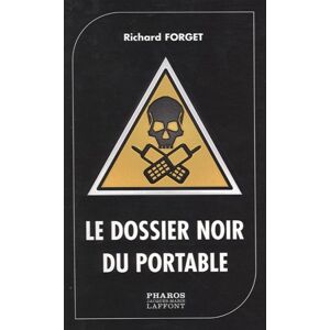 Le dossier noir du portable Richard Forget Pharos-Jacques-Marie Laffont