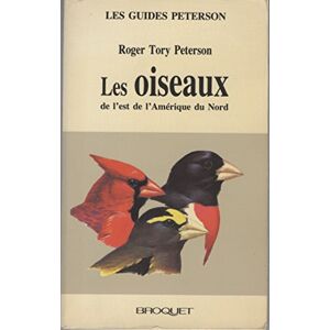 Les oiseaux de l'Est de l'Amerique du Nord  peterson Éditions Broquet