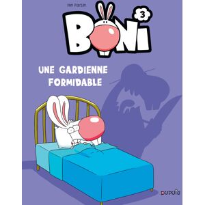 Boni. Vol. 3. Une gardienne formidable Ian Fortin Dupuis