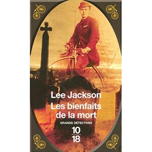 Les bienfaits de la mort Lee Jackson 10 18