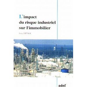 L'impact du risque industriel sur l'immobilier Laure Sauvage ADEF