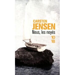 Nous, les noyes Carsten Jensen 10-18