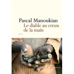 Le diable au creux de la main recit Pascal Manoukian Don Quichotte editions