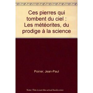 Ces pierres qui tombent du ciel Jean-Paul Poirier le Pommier